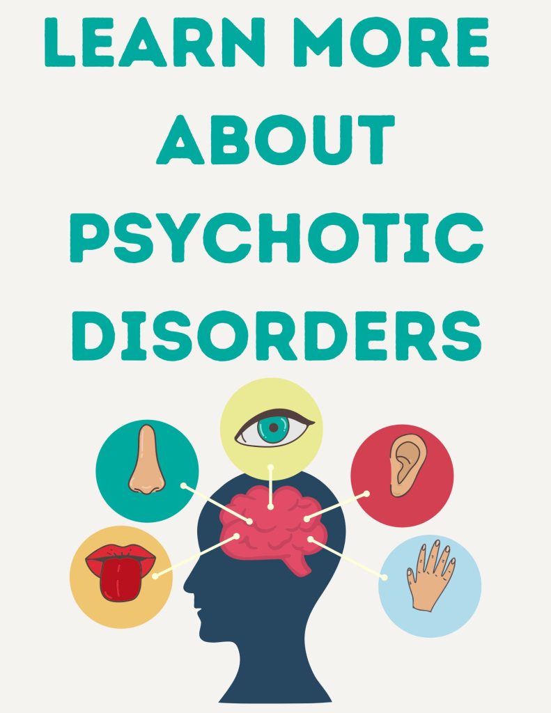 Learn more about psychotic disorders